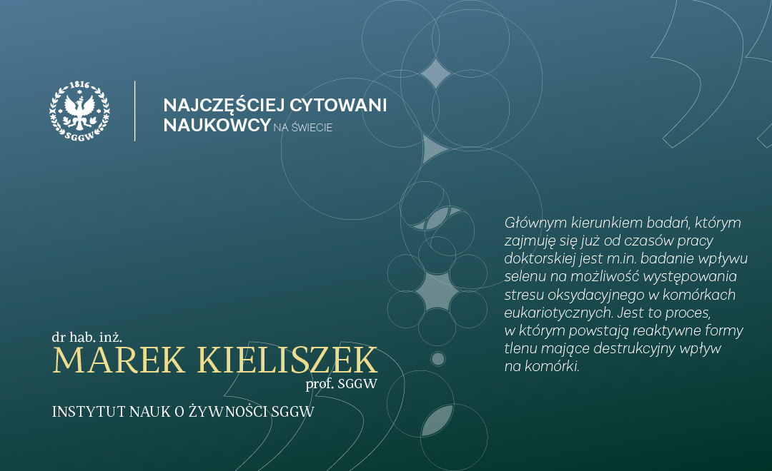 dr. hab. inż. Marek Kieliszek, prof. SGGW z Katedry Biotechnologii i Mikrobiologii Żywności Instytutu Nauk o Żywności Szkoły Głównej Gospodarstwa Wiejskiego w Warszawie